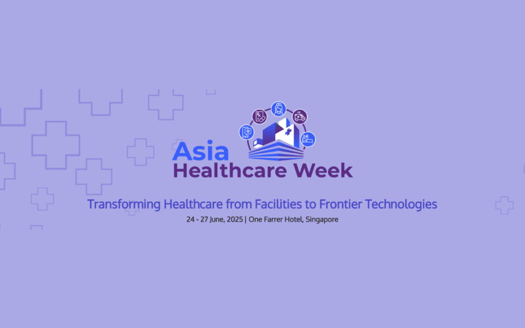 [Event] Asia Healthcare Week 2025 Returns to Singapore with Expanded Conferences and Free Theatres Showcasing Asia’s Healthcare Transformation